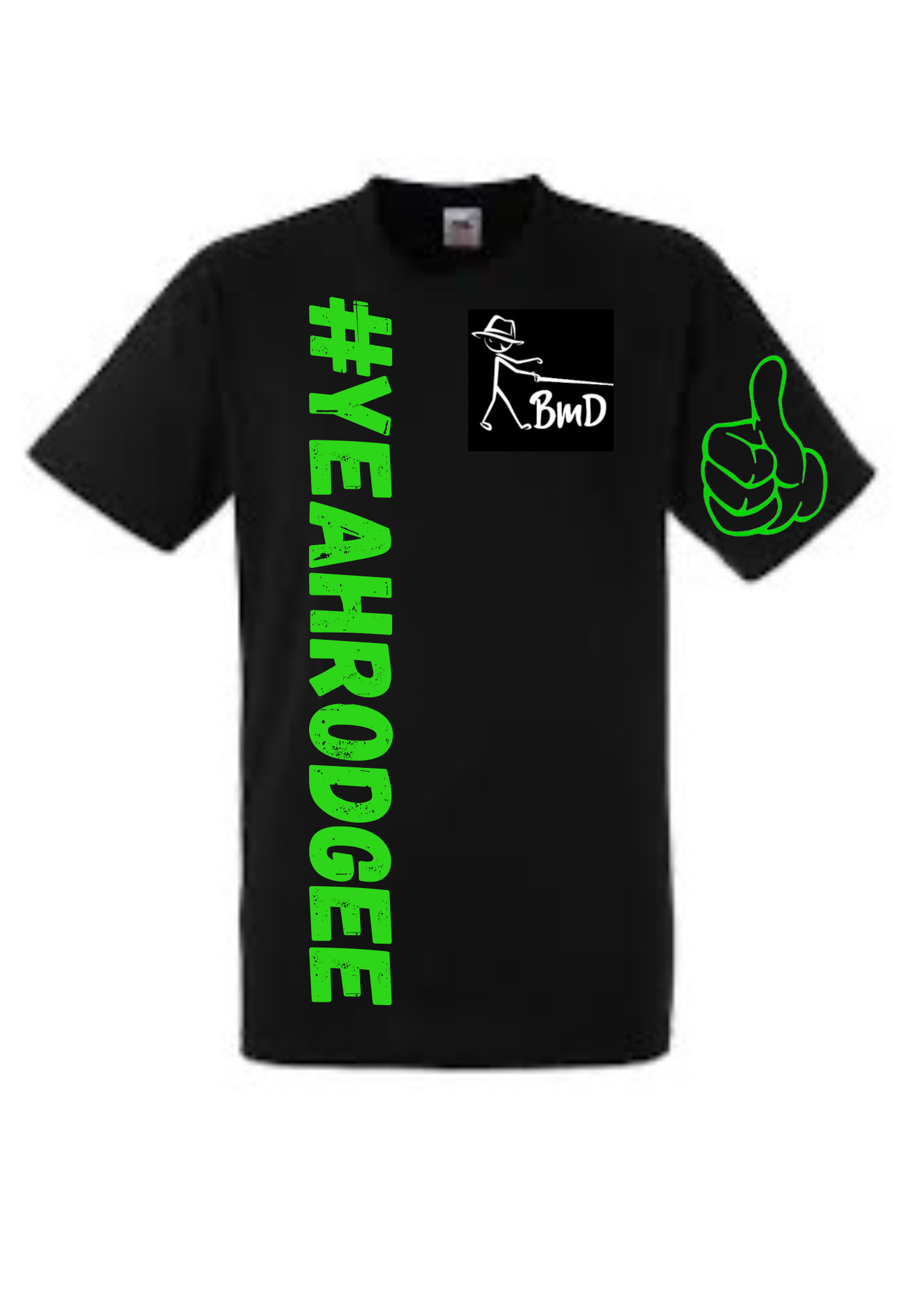 T shirt #YEAHRODGEE